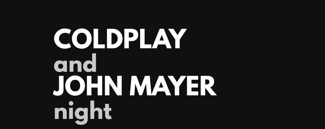 Coldplay x John Mayer Night